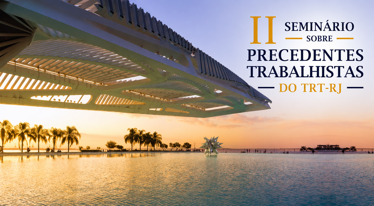 TRT-1 abre inscrições para seminário sobre precedentes trabalhistas