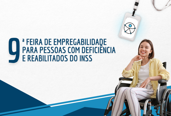 9ª Feira de Empregabilidade para Pessoas com Deficiência e Reabilitados do INSS acontece em outubro no TRT-RJ