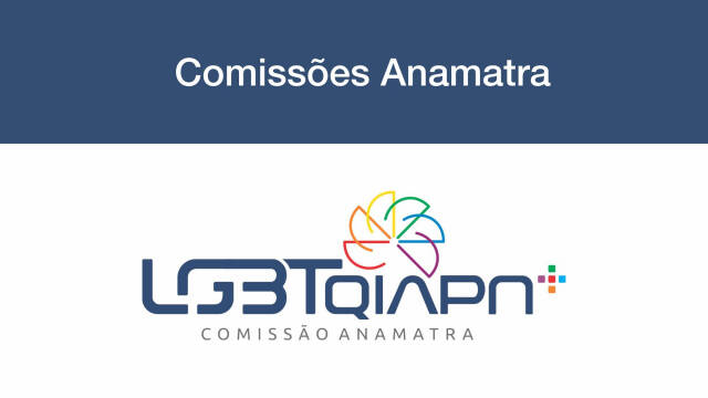 Anamatra atualiza composição da Comissão LGBTQIAPN+