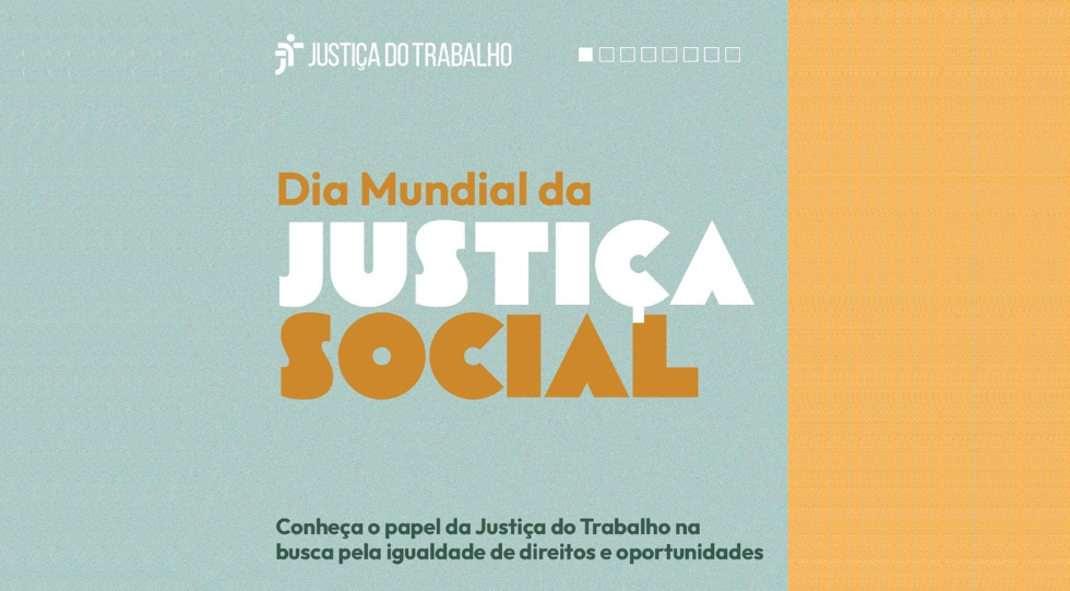 Justiça do Trabalho celebra o Dia Mundial da Justiça Social