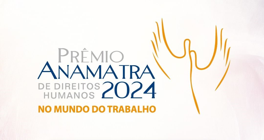 Inscrição no 11º Prêmio Anamatra de Direitos Humanos termina segunda (22)