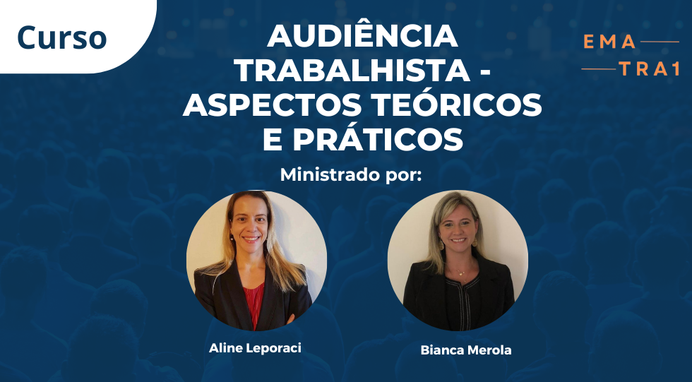 EMATRA1 terá curso sobre práticas em audiências trabalhistas em setembro