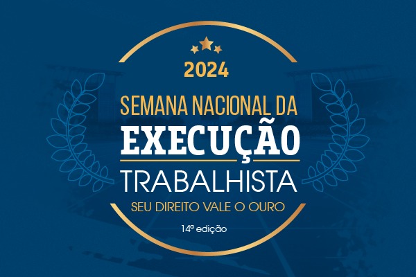 14ª Semana Nacional da Execução Trabalhista bate recorde em arrecadação