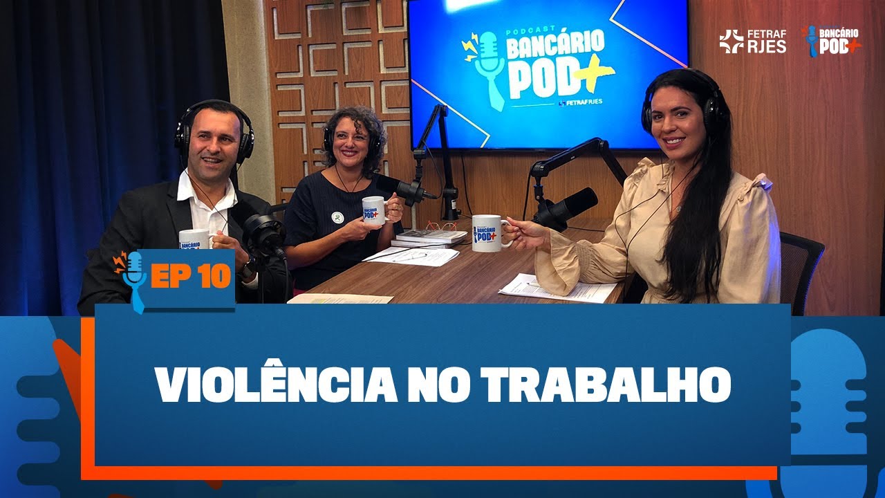 ‘Nossa vida é moldada pelo trabalho’, afirma Daniela Muller no Bancário Pod+